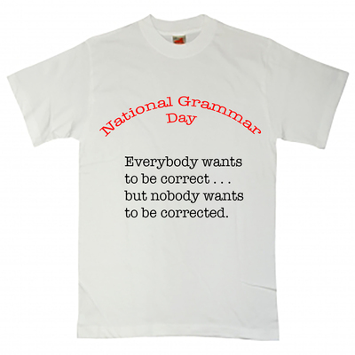 t-shirt with slogan "Everybody wants to be correct but nobody wants to be corrected."