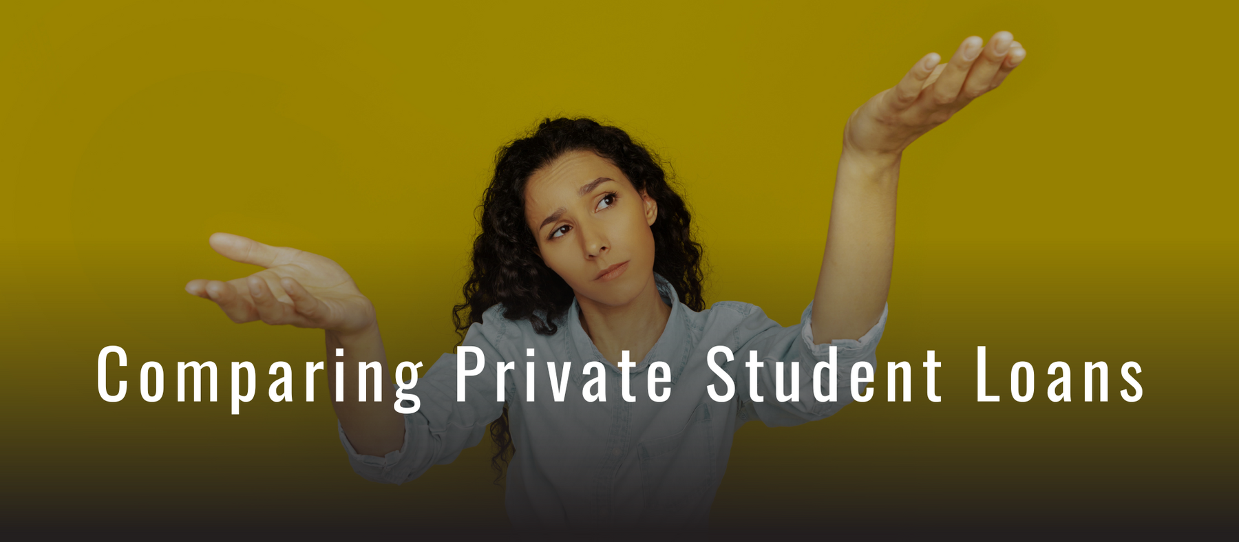 Comparing Private Student Loans
