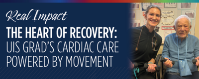 Cardiac rehabilitation expert and her grandfather. Real Impact graphics says The heart of recovery: UIS grad’s cardiac care powered by movement