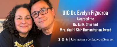 UIC Dr. Evelyn Figueroa awarded the Dr. Tai R. Shin and Mrs. You H. Shin Humanitarian Award