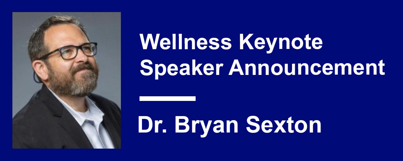 Wellness Keynote Speaker Announcement - Dr. Brian Sexton